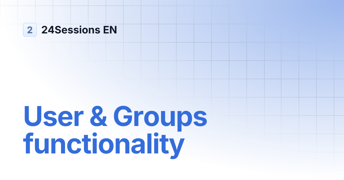 User & Groups functionality | 24Sessions EN