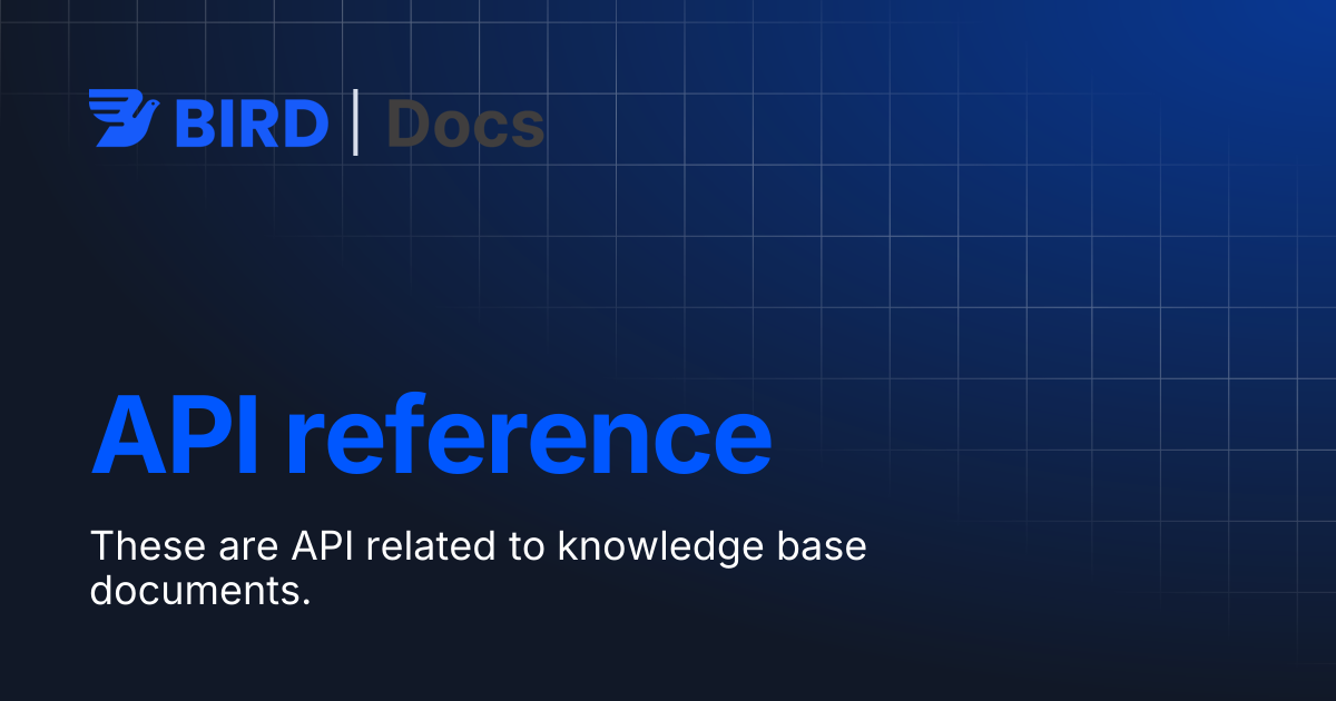 API reference | Bird API Docs