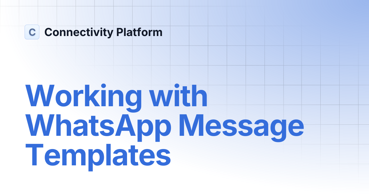Working with WhatsApp Message Templates | Connectivity Platform
