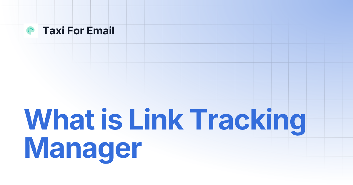 what-is-link-tracking-manager-taxi-for-email